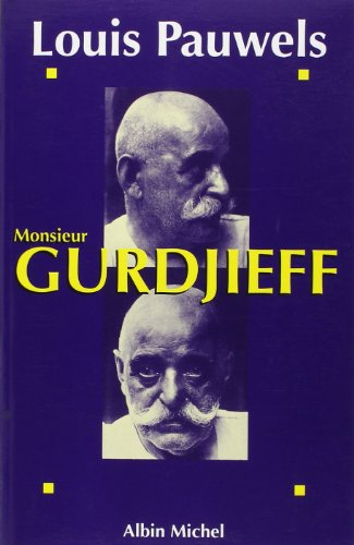 Monsieur Gurdjieff : documents, témoignages, textes et commentaires sur une société initiatique cont