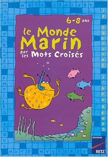 Le monde marin par les mots croisés : 6-8 ans