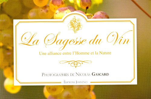 La sagesse du vin : une alliance entre l'homme et la nature