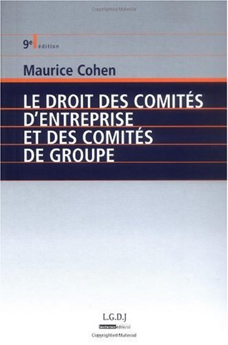 Le droit des comités d'entreprise et des comités de groupe