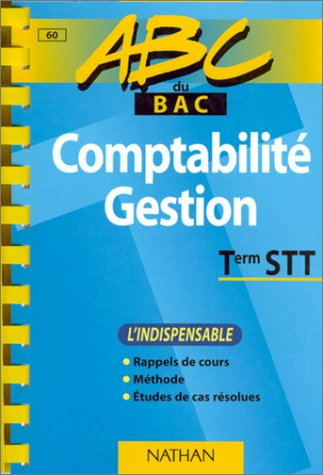 Comptabilité et gestion : terminale STT : l'indispensable