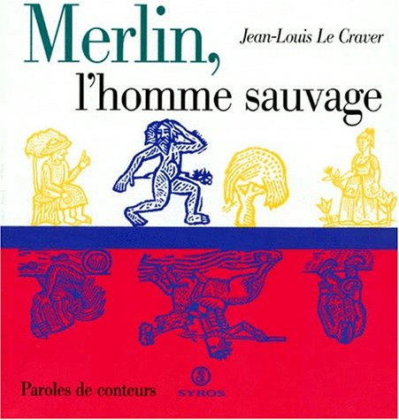 merlin, l'homme sauvage