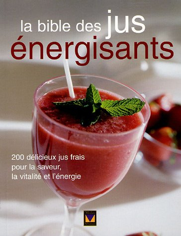 La bible des jus énergisants