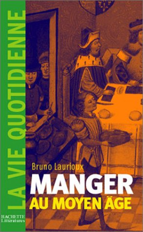 Manger au Moyen Age : pratiques et discours alimentaires en Europe aux XIVe et XVe siècles