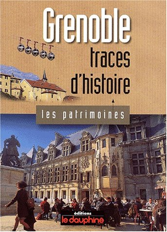 Grenoble, traces d'histoire