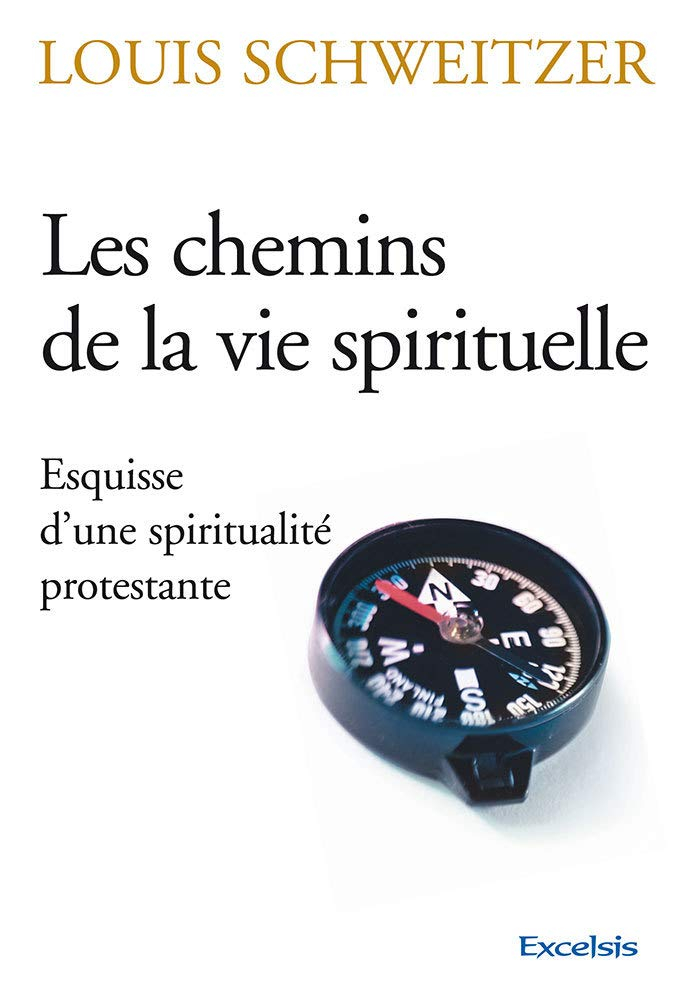 Les chemins de la vie spirituelle : esquisse d'une spiritualité protestante