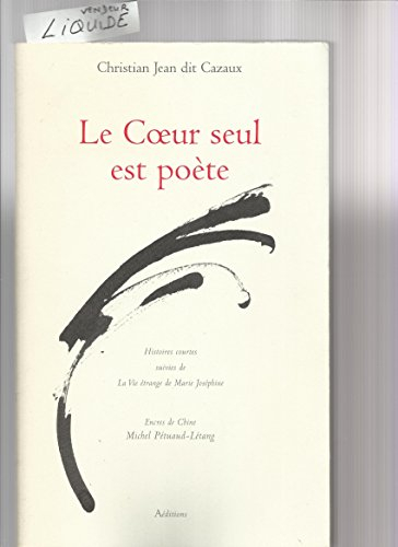 le coeur seul est poète