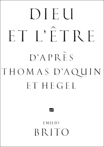 Dieu et l'être d'après Thomas d'Aquin et Hegel