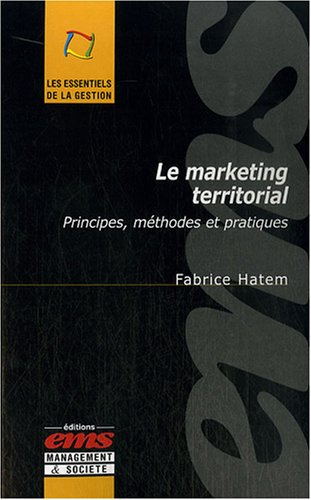 Le marketing territorial : principes, méthodes et pratiques