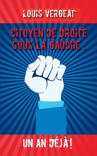 citoyen de droite sous la gauche: un an deja !