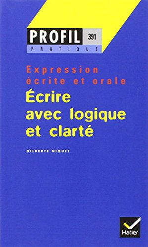 Ecrire avec logique et clarté : 50 exercices