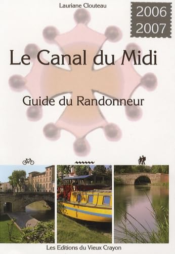 Le Canal du Midi : guide du randonneur : destiné aux randonneurs à pied, à bicyclette, en canoë-kaya