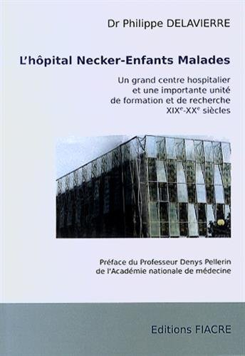 L'hôpital Necker-Enfants malades : un grand centre hospitalier et une importante unité de formation 