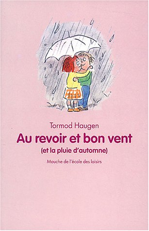 Au revoir et bon vent : (et la pluie d'automne)
