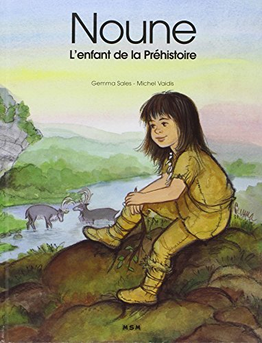 Noune : l'enfant de la Préhistoire