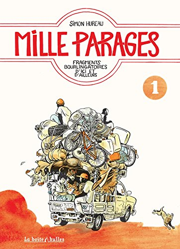 Mille parages. Vol. 1. Fragments bourlingatoires d'ici et d'ailleurs