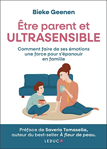 Etre parent et ultrasensible : comment faire de ses émotions une force pour s'épanouir en famille