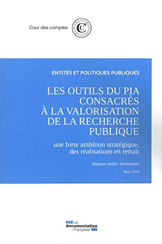 Les outils du PIA consacrés à la valorisation de la recherche publique : une forte ambition stratégi