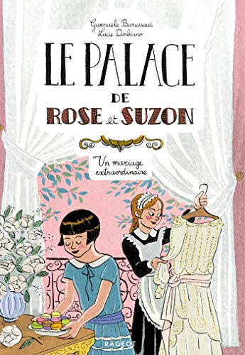 Le palace de Rose et Suzon. Vol. 2. Un mariage extraordinaire