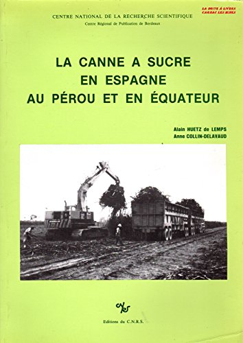 la canne à sucre en espagne..., au pérou..., en Équateur (collection de la maison des pays ibériques