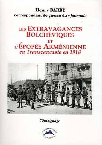 les extravagances bolchéviques et l'épopée arménienne