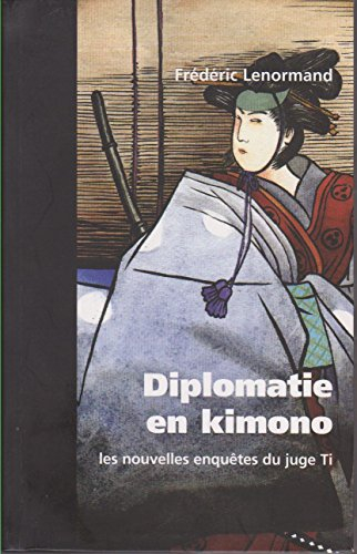 diplomatie en kimono. les nouvelles enquêtes du juge ti