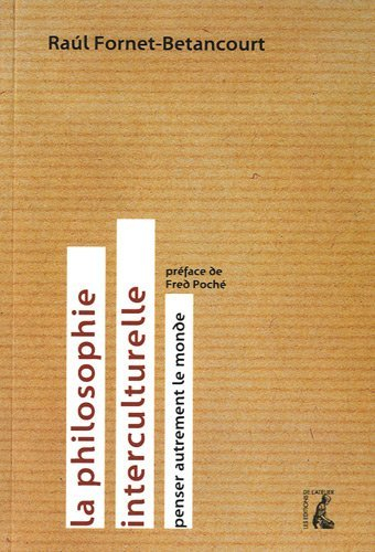 La philosophie interculturelle : penser autrement le monde