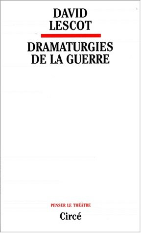 Dramaturgies de la guerre
