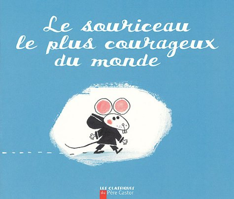 Le souriceau le plus courageux du monde