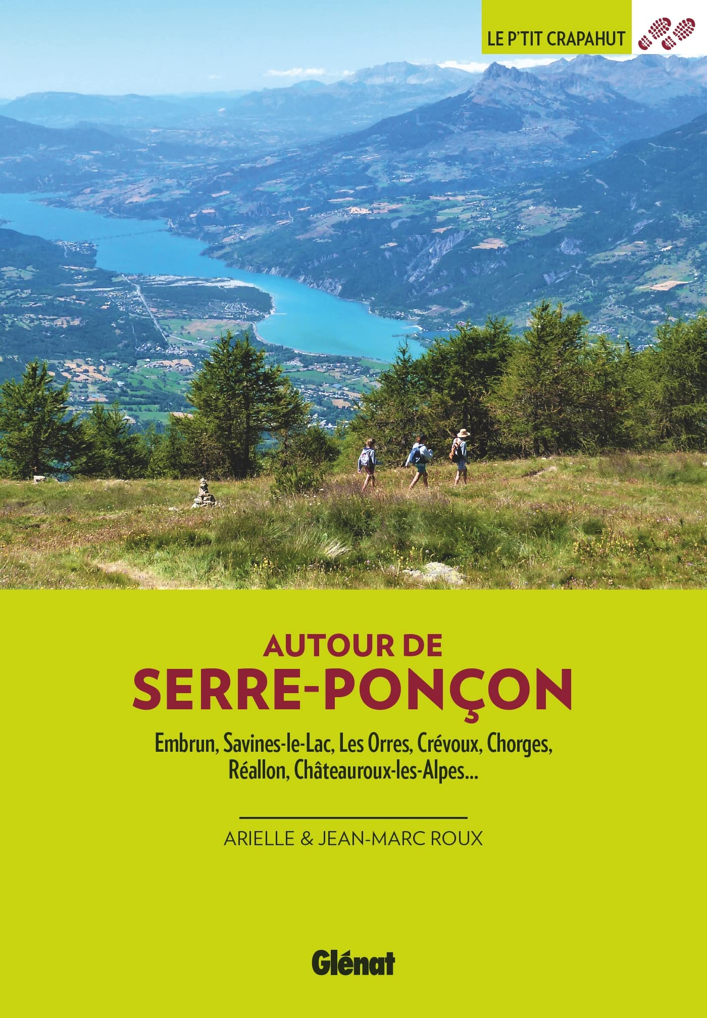 Autour de Serre-Ponçon : Embrun, Savines-le-Lac, Les Orres, Crévoux, Chorges, Réallon, Châteauroux-l