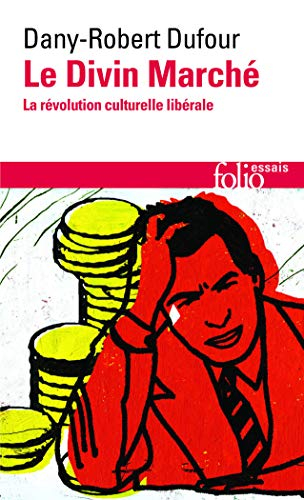 Le divin marché : la révolution culturelle libérale