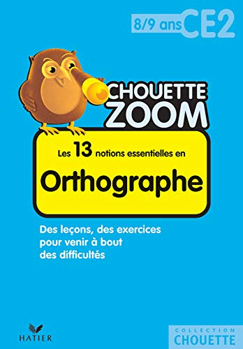 Les 13 notions essentielles en orthographe CE2, 8-9 ans