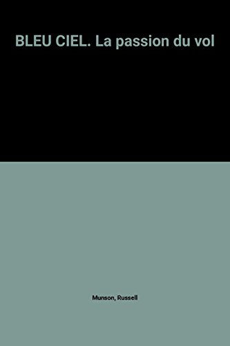 bleu ciel. la passion du vol