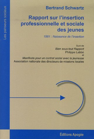Rapport sur l'insertion professionnelle et sociale des jeunes. Bien sous tout rapport. Manifeste pou