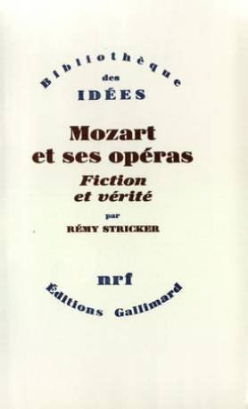 mozart et ses opéras: fiction et vérité (bibliothèque des idées)