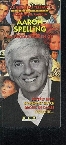 Aaron Spelling : un producteur en or