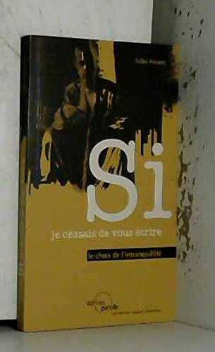 Si je cessais de vous écrire : le choix de l'intranquillité