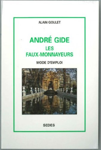 andré gide, les faux-monnayeurs : mode d'emploi