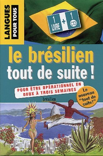 Le brésilien tout de suite !