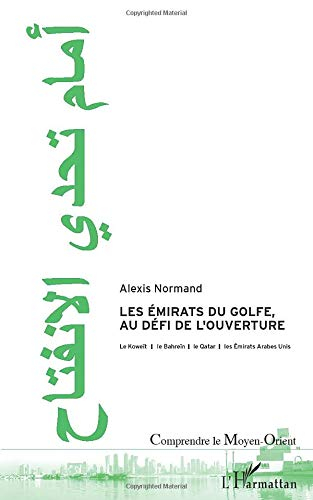 Les Emirats du golfe au défi de l'ouverture : le Koweït, le Bahreïn, le Qatar et les Emirats arabes 