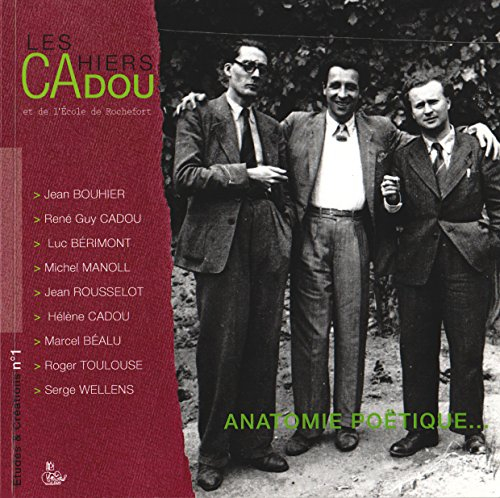 LES CAHIERS CADOU ET DE L'ÉCOLE DE ROCHEFORT N°1 ANATOMIE POËTIQUE...