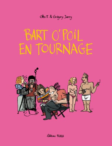 Bart O'Poil en tournage