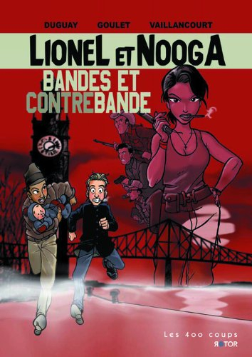 Lionel et Nooga. Vol. 1. Bandes et contrebande