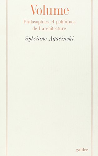 Volume : philosophies et politiques de l'architecture