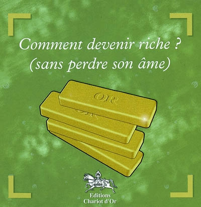 Comment devenir riche ? (sans perdre son âme)