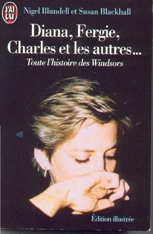 diana, fergie, charles et les autres