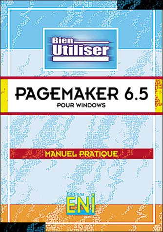 Microsoft Pagemaker 6.5 : manuel pratique