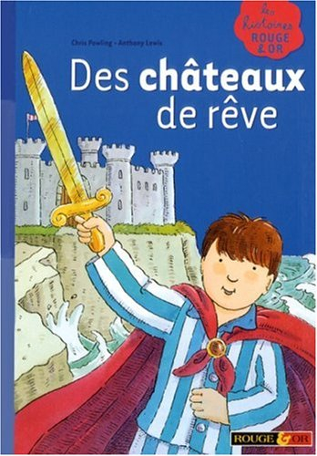 Des châteaux de rêve