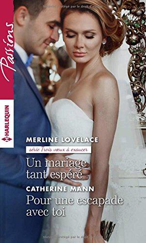 Un mariage tant espéré. Pour une escapade avec toi