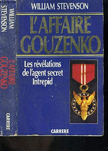 l'affaire gouzenko. les révélations de l'agent intrepid.